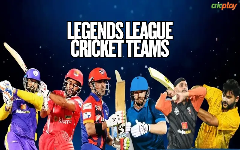 Legends League Cricket Teams